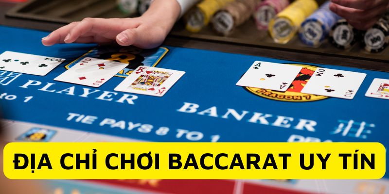 Nên chơi Baccarat uy tín tại Viacasino1