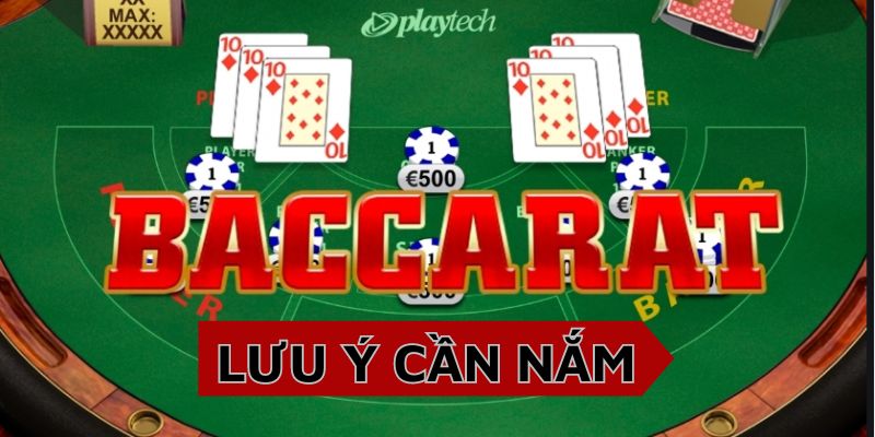 Chơi Baccarat uy tín nên lưu ý gì?