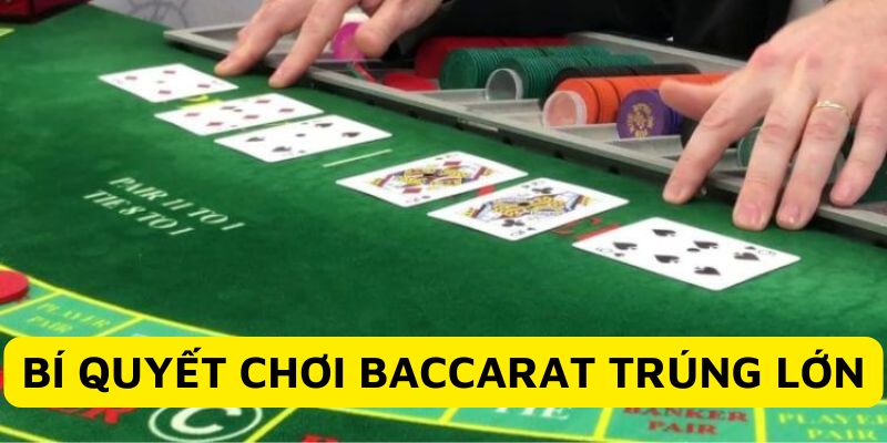 Đánh baccarat có nhiều mẹo hay