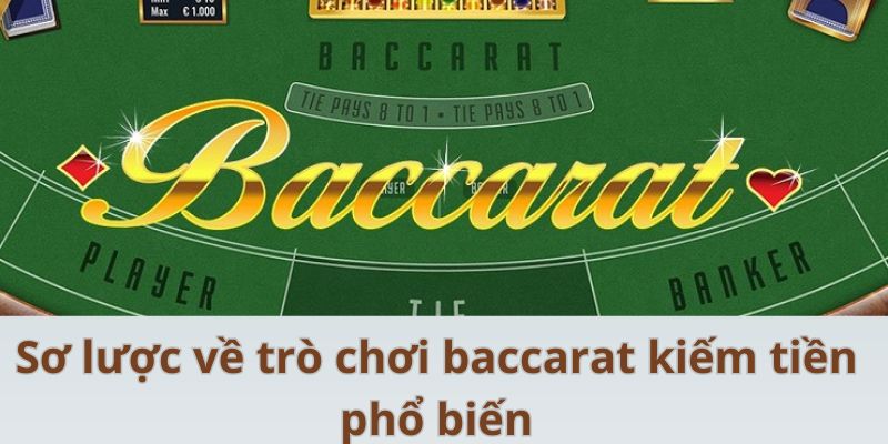 Sơ lược về trò chơi baccarat kiếm tiền phổ biến