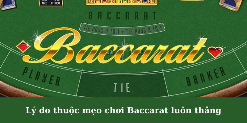 Lý do cần thuộc lòng mẹo chơi Baccarat luôn thắng